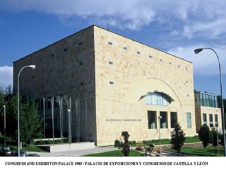 CONGRESS AND EXHIBITON PALACE 1985 / PALACIO DE EXPOSICIONES Y CONGRESOS DE CASTILLA Y