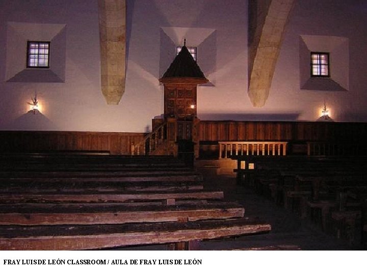 FRAY LUIS DE LEÓN CLASSROOM / AULA DE FRAY LUIS DE LEÓN 