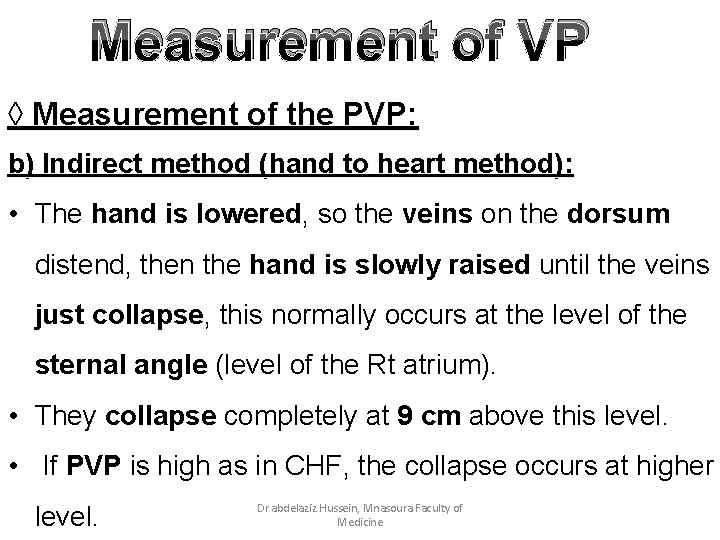Measurement of VP ◊ Measurement of the PVP: b) Indirect method (hand to heart