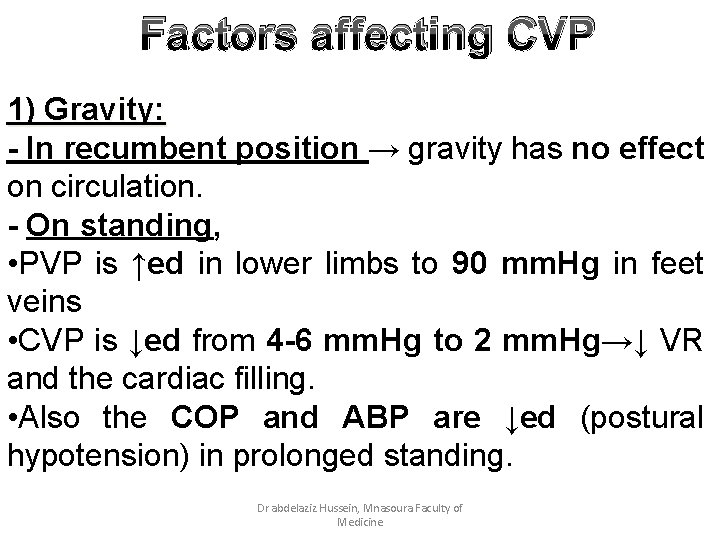 Factors affecting CVP 1) Gravity: - In recumbent position → gravity has no effect