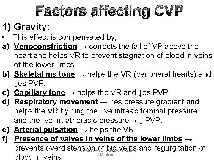 Factors affecting CVP 1) Gravity: • This effect is compensated by; a) Venoconstriction →