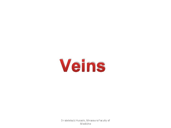 Veins Dr abdelaziz Hussein, Mnasoura Faculty of Medicine 