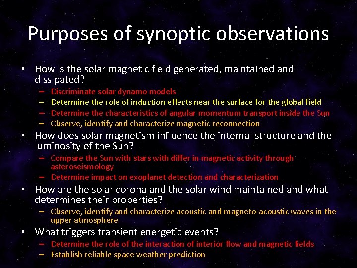 Purposes of synoptic observations • How is the solar magnetic field generated, maintained and