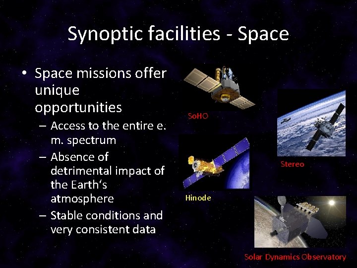 Synoptic facilities - Space • Space missions offer unique opportunities – Access to the