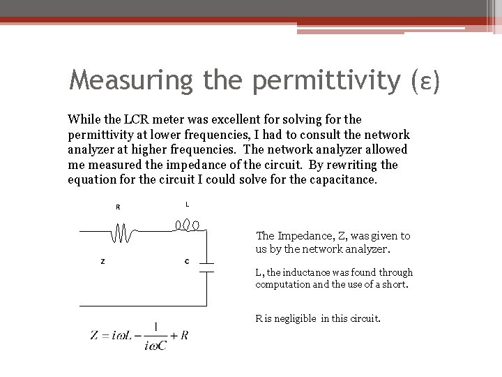 Measuring the permittivity (ε) While the LCR meter was excellent for solving for the Measuring the permittivity (ε) While the LCR meter was excellent for solving for the