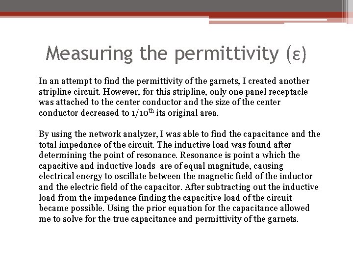 Measuring the permittivity (ε) In an attempt to find the permittivity of the garnets, Measuring the permittivity (ε) In an attempt to find the permittivity of the garnets,
