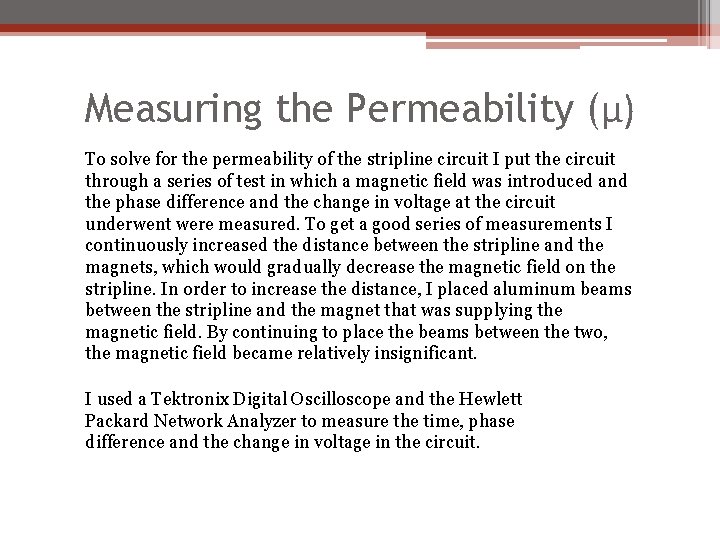 Measuring the Permeability (μ) To solve for the permeability of the stripline circuit I Measuring the Permeability (μ) To solve for the permeability of the stripline circuit I