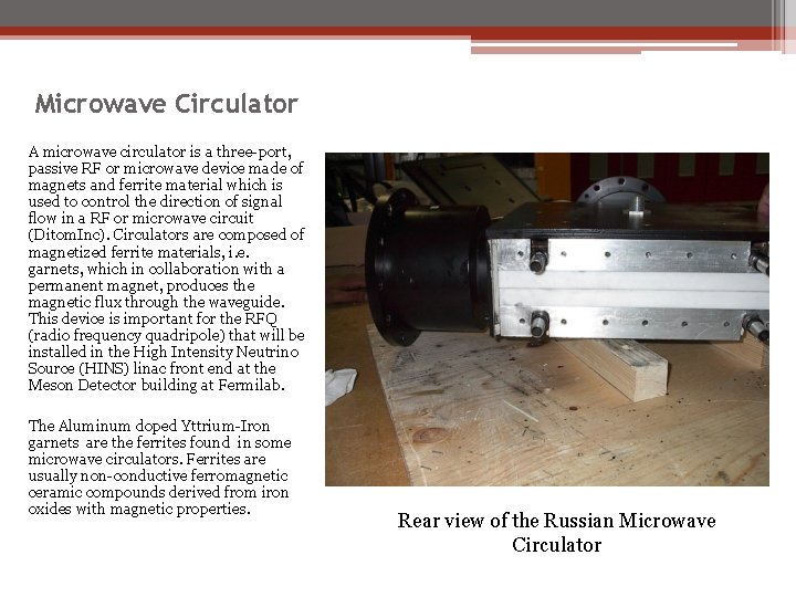 Microwave Circulator A microwave circulator is a three-port, passive RF or microwave device made Microwave Circulator A microwave circulator is a three-port, passive RF or microwave device made