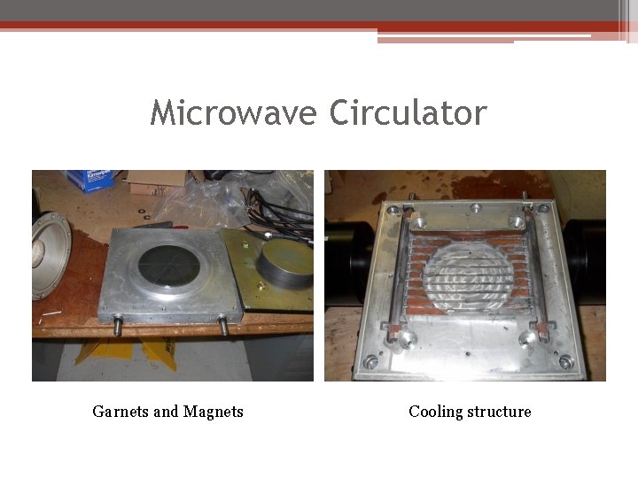 Microwave Circulator Garnets and Magnets Cooling structure Microwave Circulator Garnets and Magnets Cooling structure