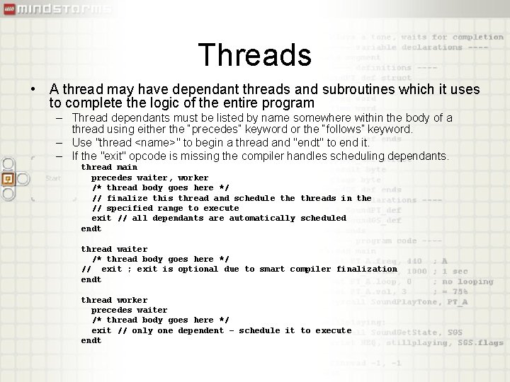 Threads • A thread may have dependant threads and subroutines which it uses to