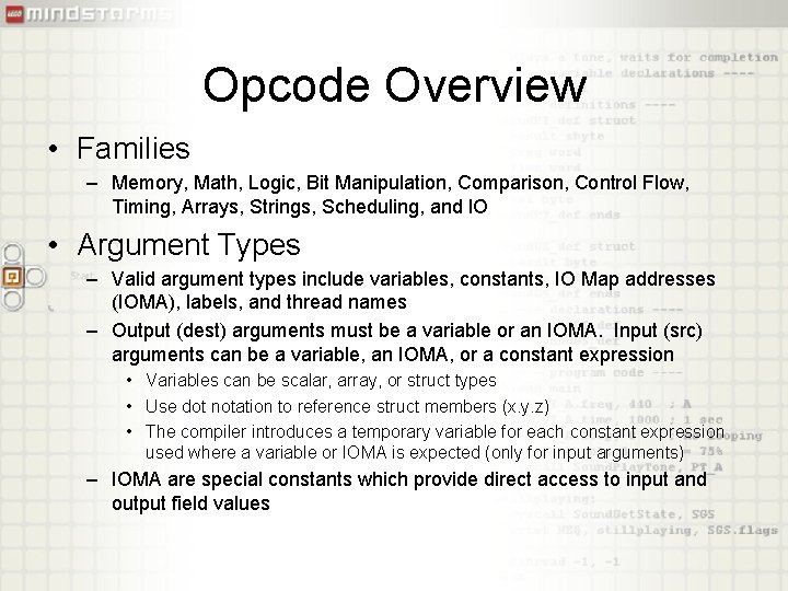 Opcode Overview • Families – Memory, Math, Logic, Bit Manipulation, Comparison, Control Flow, Timing,