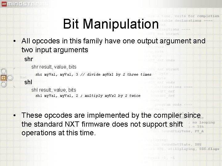 Bit Manipulation • All opcodes in this family have one output argument and two
