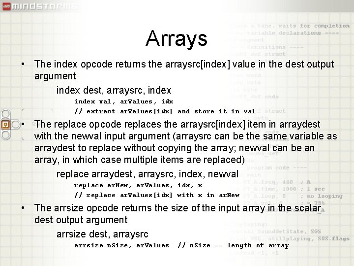Arrays • The index opcode returns the arraysrc[index] value in the dest output argument