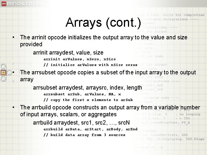 Arrays (cont. ) • The arrinit opcode initializes the output array to the value
