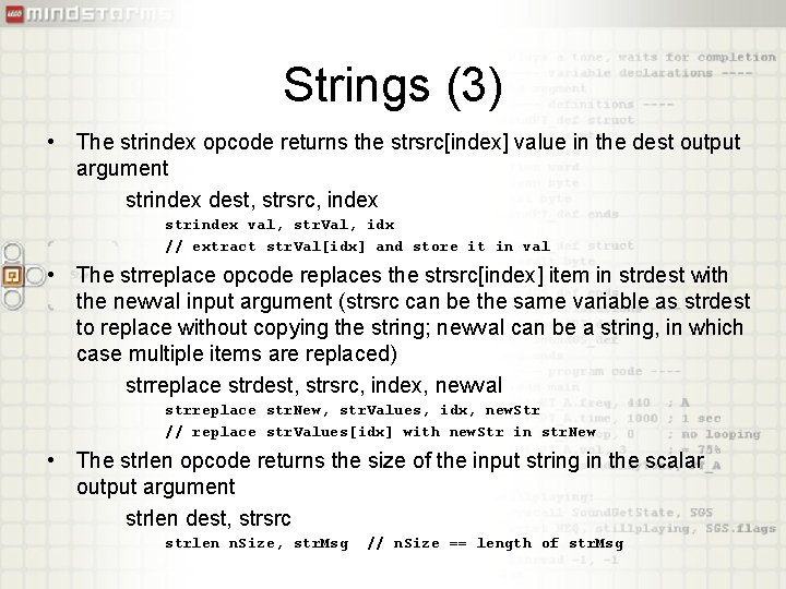 Strings (3) • The strindex opcode returns the strsrc[index] value in the dest output