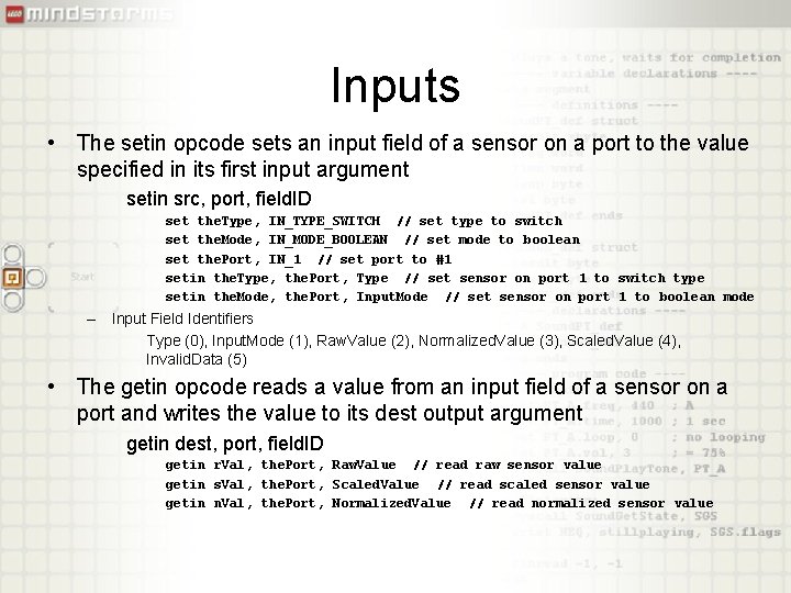 Inputs • The setin opcode sets an input field of a sensor on a
