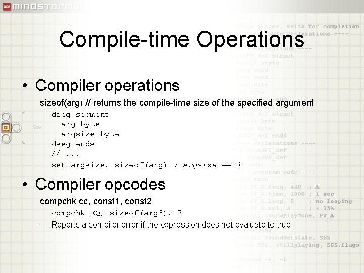 Compile-time Operations • Compiler operations sizeof(arg) // returns the compile-time size of the specified