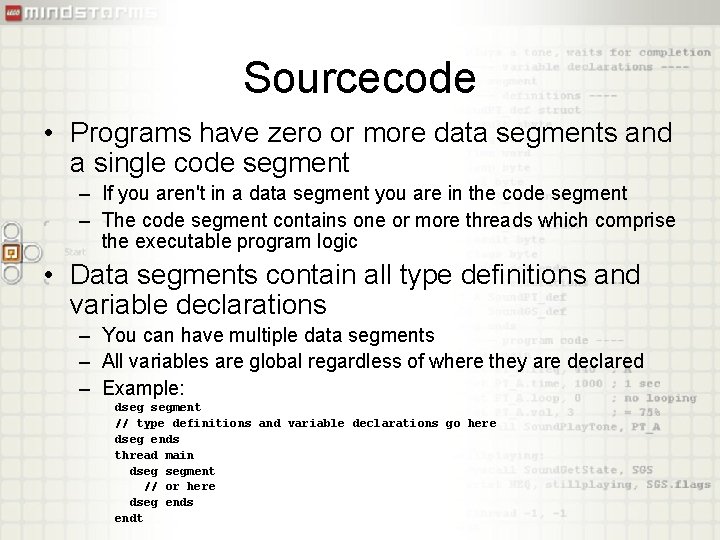 Sourcecode • Programs have zero or more data segments and a single code segment