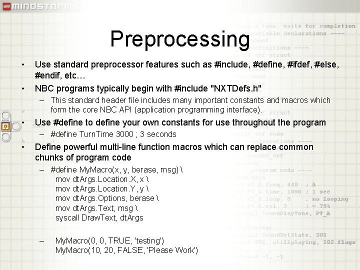 Preprocessing • • Use standard preprocessor features such as #include, #define, #ifdef, #else, #endif,