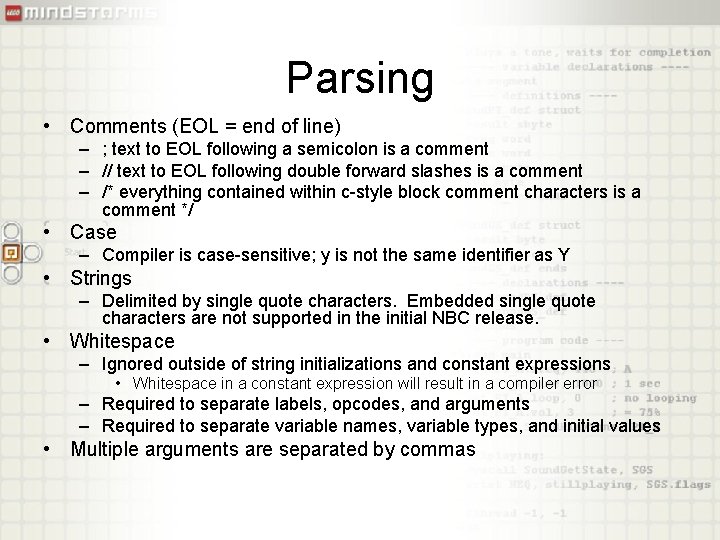 Parsing • Comments (EOL = end of line) – ; text to EOL following