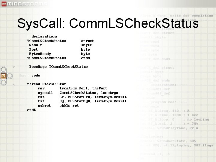 Sys. Call: Comm. LSCheck. Status ; declarations TComm. LSCheck. Status Result Port Bytes. Ready