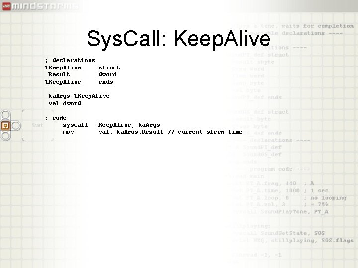 Sys. Call: Keep. Alive ; declarations TKeep. Alive struct Result dword TKeep. Alive ends