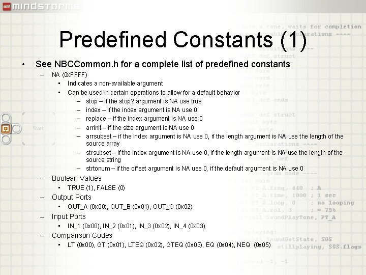 Predefined Constants (1) • See NBCCommon. h for a complete list of predefined constants