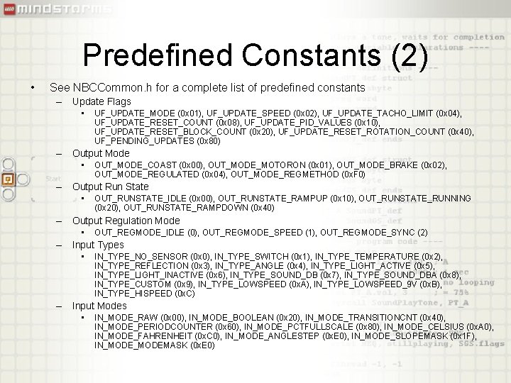 Predefined Constants (2) • See NBCCommon. h for a complete list of predefined constants