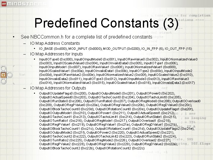 Predefined Constants (3) • See NBCCommon. h for a complete list of predefined constants