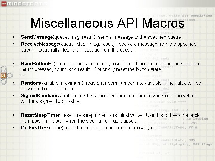Miscellaneous API Macros • • Send. Message(queue, msg, result): send a message to the