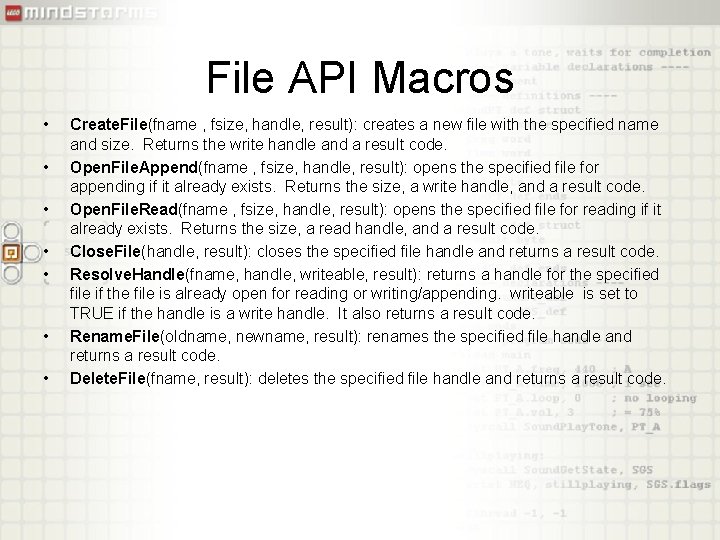 File API Macros • • Create. File(fname , fsize, handle, result): creates a new
