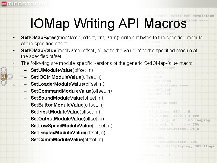 IOMap Writing API Macros • • • Set. IOMap. Bytes(mod. Name, offset, cnt, arr.