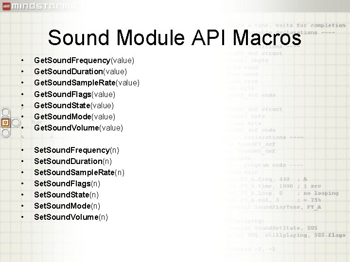 Sound Module API Macros • • Get. Sound. Frequency(value) Get. Sound. Duration(value) Get. Sound.