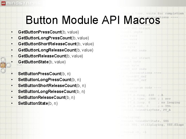 Button Module API Macros • • • Get. Button. Press. Count(b, value) Get. Button.