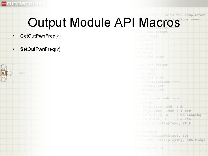 Output Module API Macros • Get. Out. Pwn. Freq(v) • Set. Out. Pwn. Freq(v)
