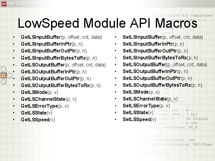 Low. Speed Module API Macros • • • • Get. LSInput. Buffer(p, offset, cnt,