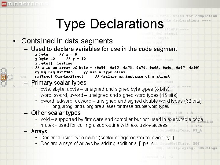 Type Declarations • Contained in data segments – Used to declare variables for use