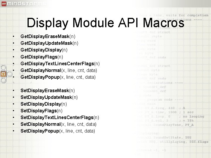 Display Module API Macros • • Get. Display. Erase. Mask(n) Get. Display. Update. Mask(n)