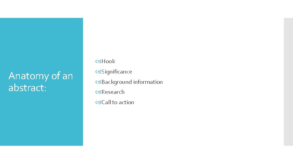 Hook Anatomy of an abstract: Significance Background information Research Call to action   Hook Anatomy of an abstract: Significance Background information Research Call to action