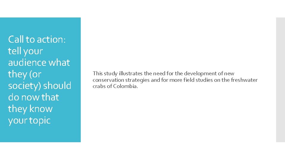Call to action: tell your audience what they (or society) should do now that Call to action: tell your audience what they (or society) should do now that