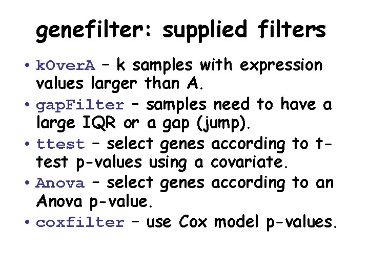 genefilter: supplied filters • k. Over. A – k samples with expression values larger