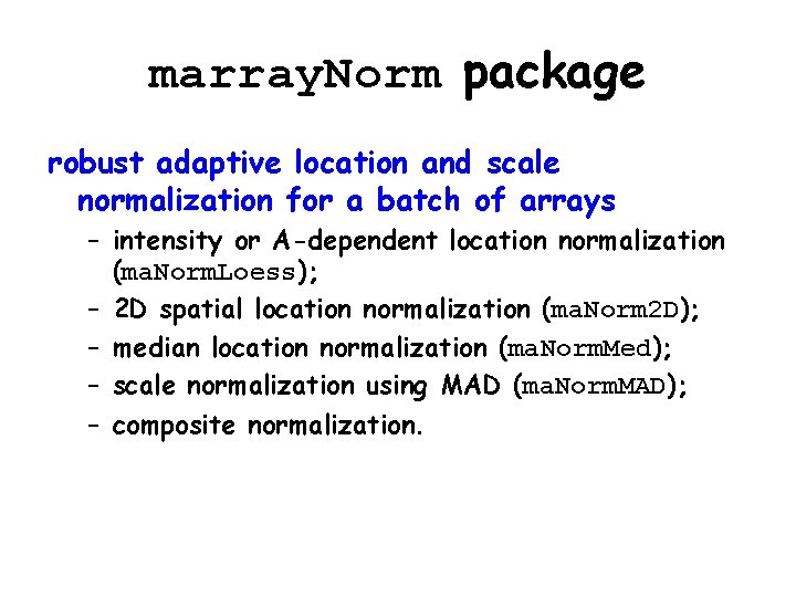 marray. Norm package robust adaptive location and scale normalization for a batch of arrays