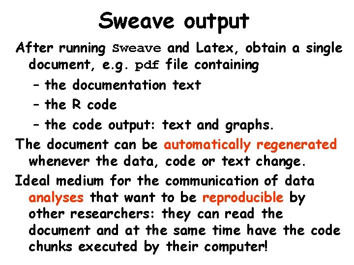 Sweave output After running Sweave and Latex, obtain a single document, e. g. pdf