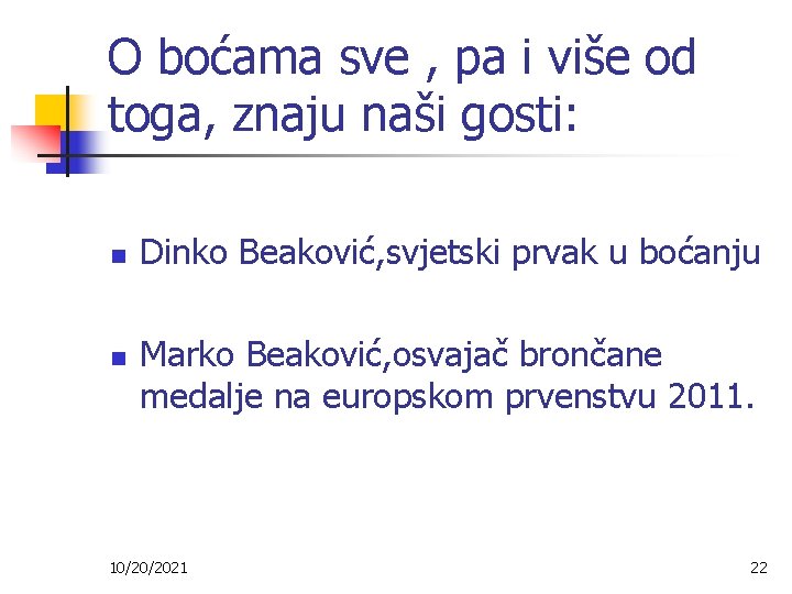 O boćama sve , pa i više od toga, znaju naši gosti: n n