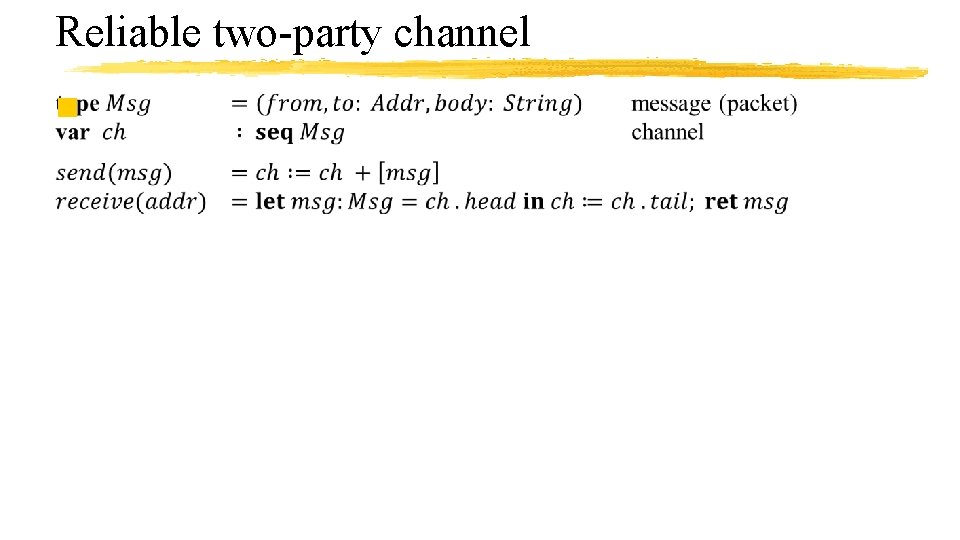 Reliable two-party channel n 