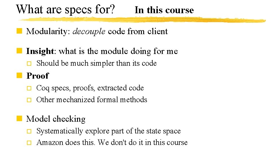 What are specs for? In this course n Modularity: decouple code from client n