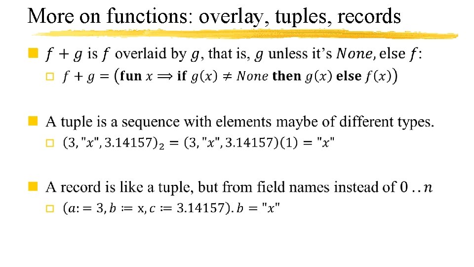More on functions: overlay, tuples, records n 