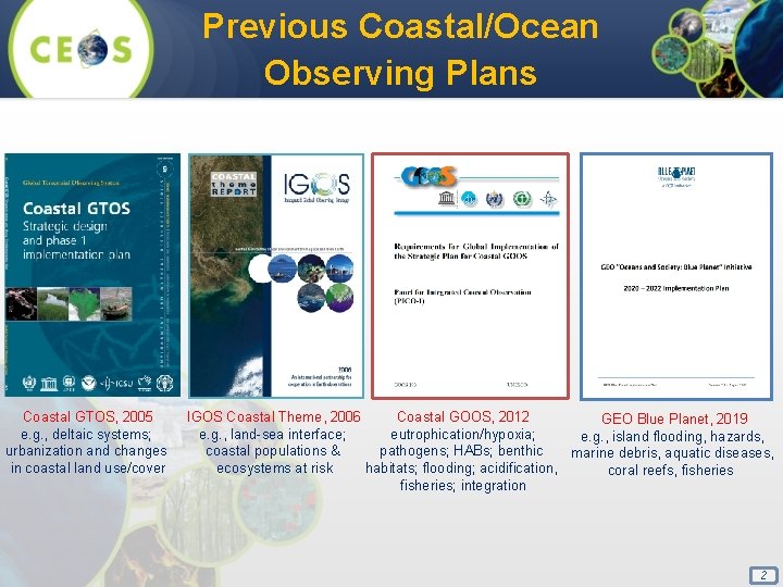 Previous Coastal/Ocean Observing Plans Coastal GTOS, 2005 e. g. , deltaic systems; urbanization and