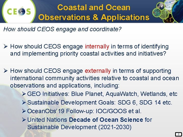 Coastal and Ocean Observations & Applications How should CEOS engage and coordinate? Ø How