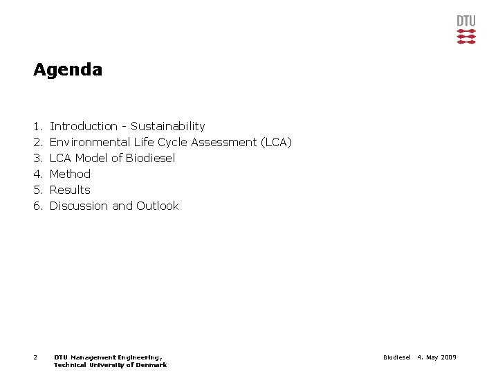 Agenda 1. 2. 3. 4. 5. 6. 2 Introduction - Sustainability Environmental Life Cycle